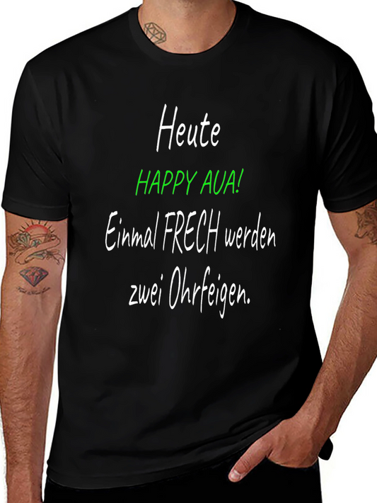 Heute Happy Aua! Funny German Graphic T-Shirt