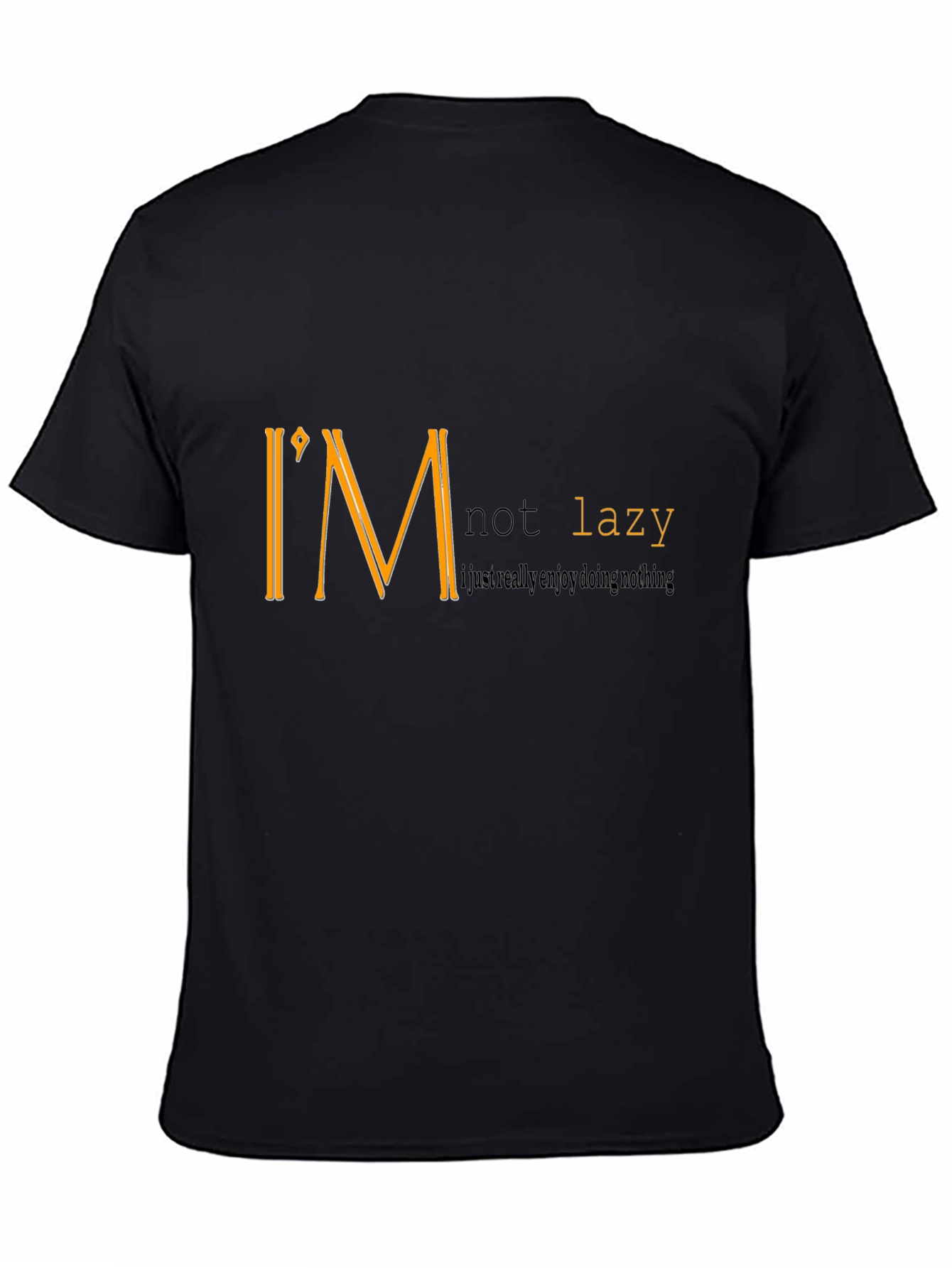 Im Not Lazy Graphic T-Shirt - Enjoy Doing Nothing