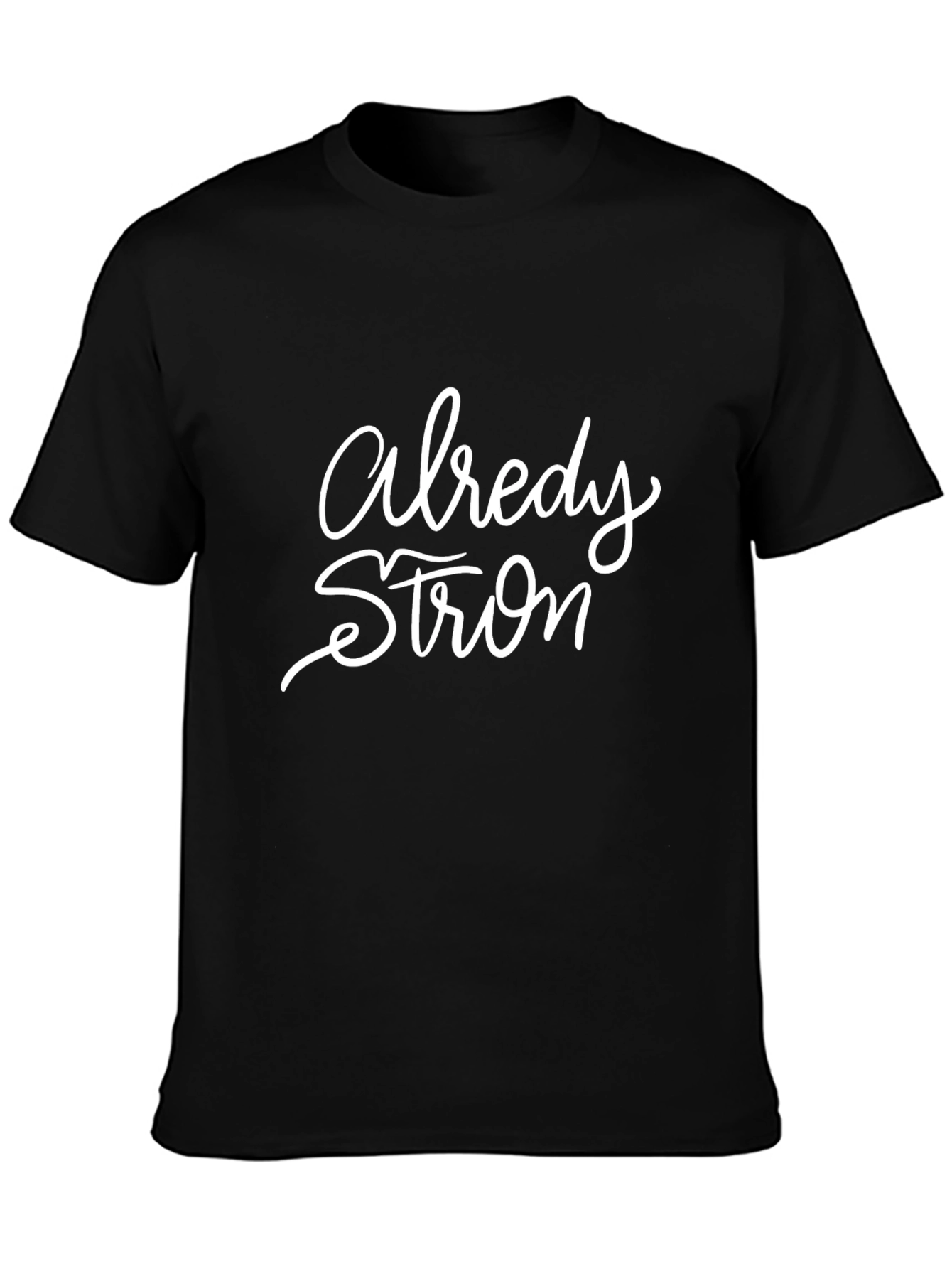 Already Strong Graphic Tee - Black Cotton Blend
