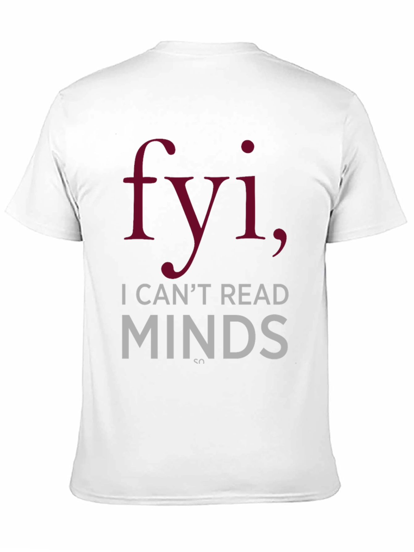 FYI I Cant Read Minds Graphic T-Shirt