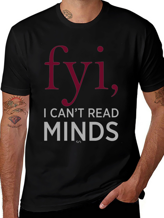 FYI I Cant Read Minds Graphic T-Shirt