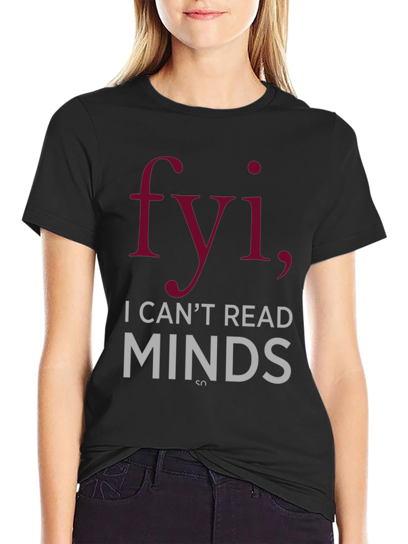 FYI I Cant Read Minds Graphic T-Shirt