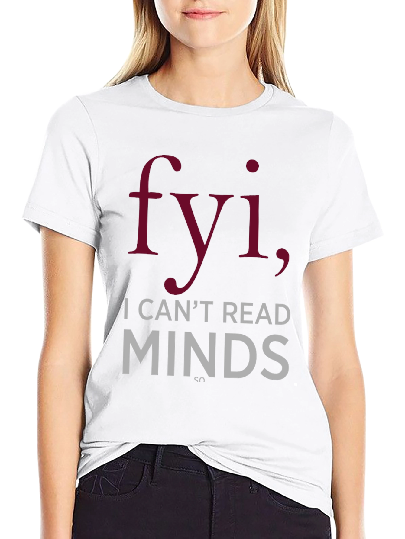 FYI I Cant Read Minds Graphic T-Shirt