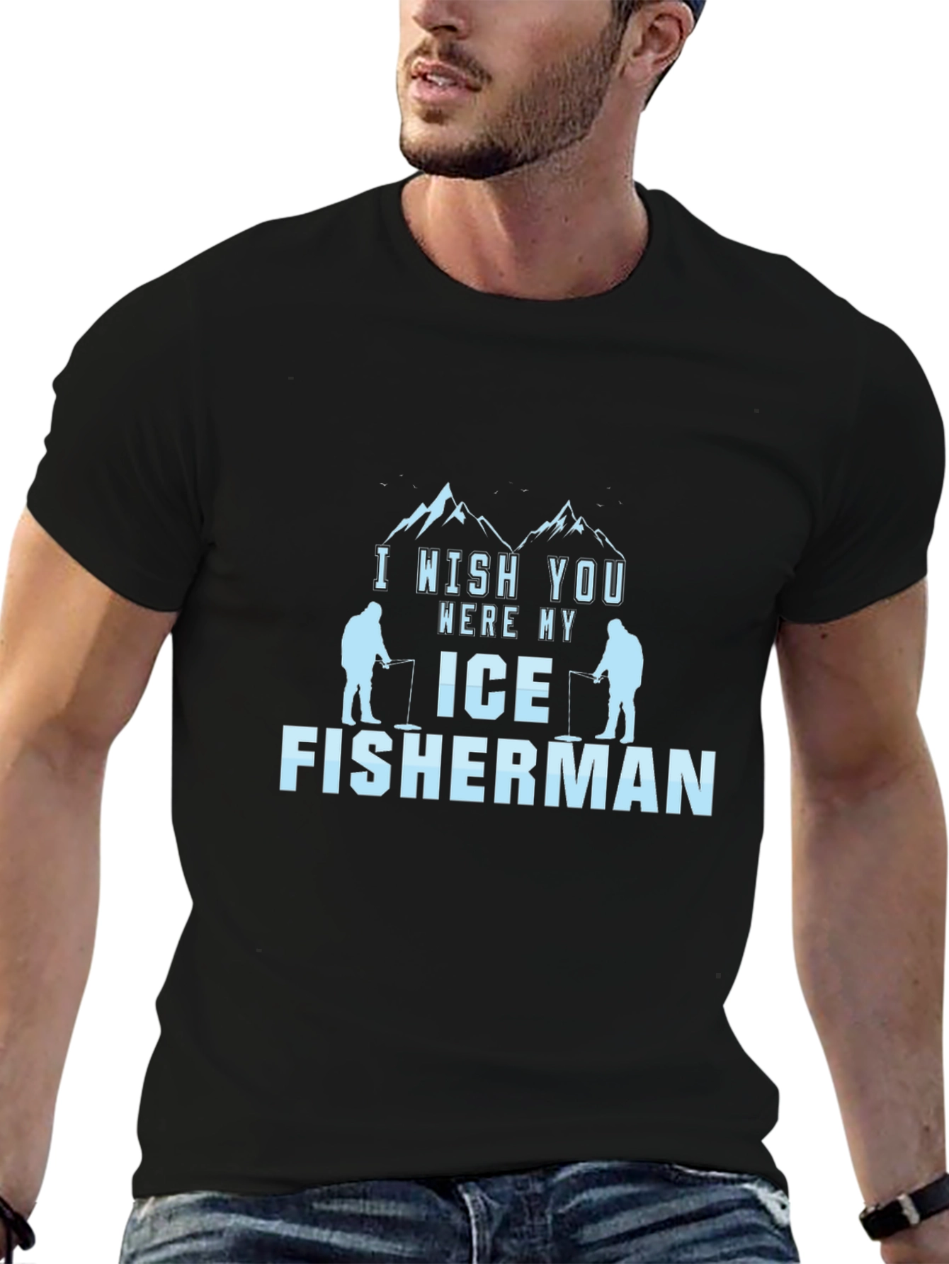 I Wish You Were My Ice Fisherman Black T-Shirt