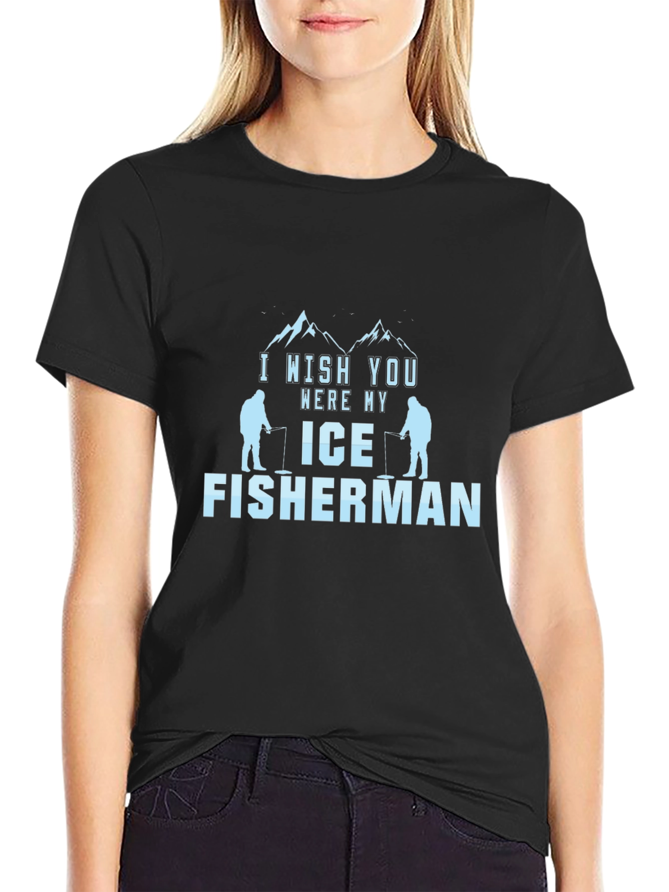 I Wish You Were My Ice Fisherman Black T-Shirt