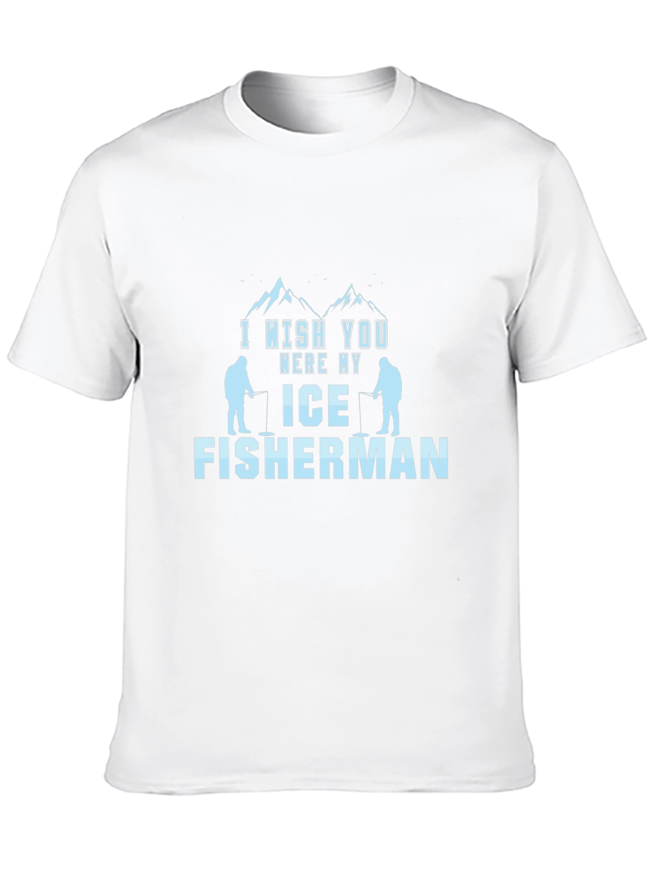 I Wish You Were My Ice Fisherman Black T-Shirt