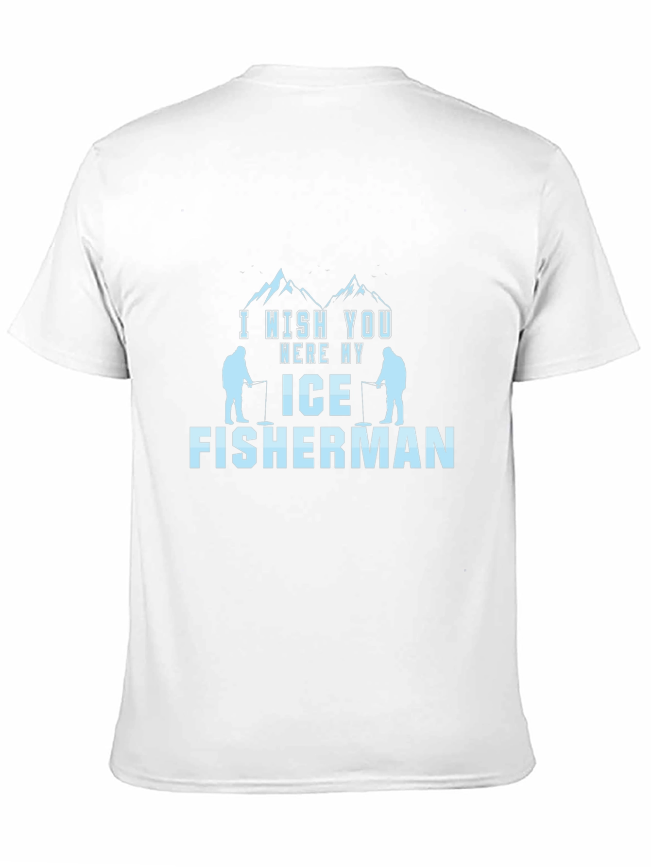I Wish You Were My Ice Fisherman Black T-Shirt