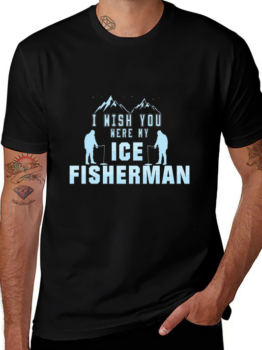 I Wish You Were My Ice Fisherman Black T-Shirt