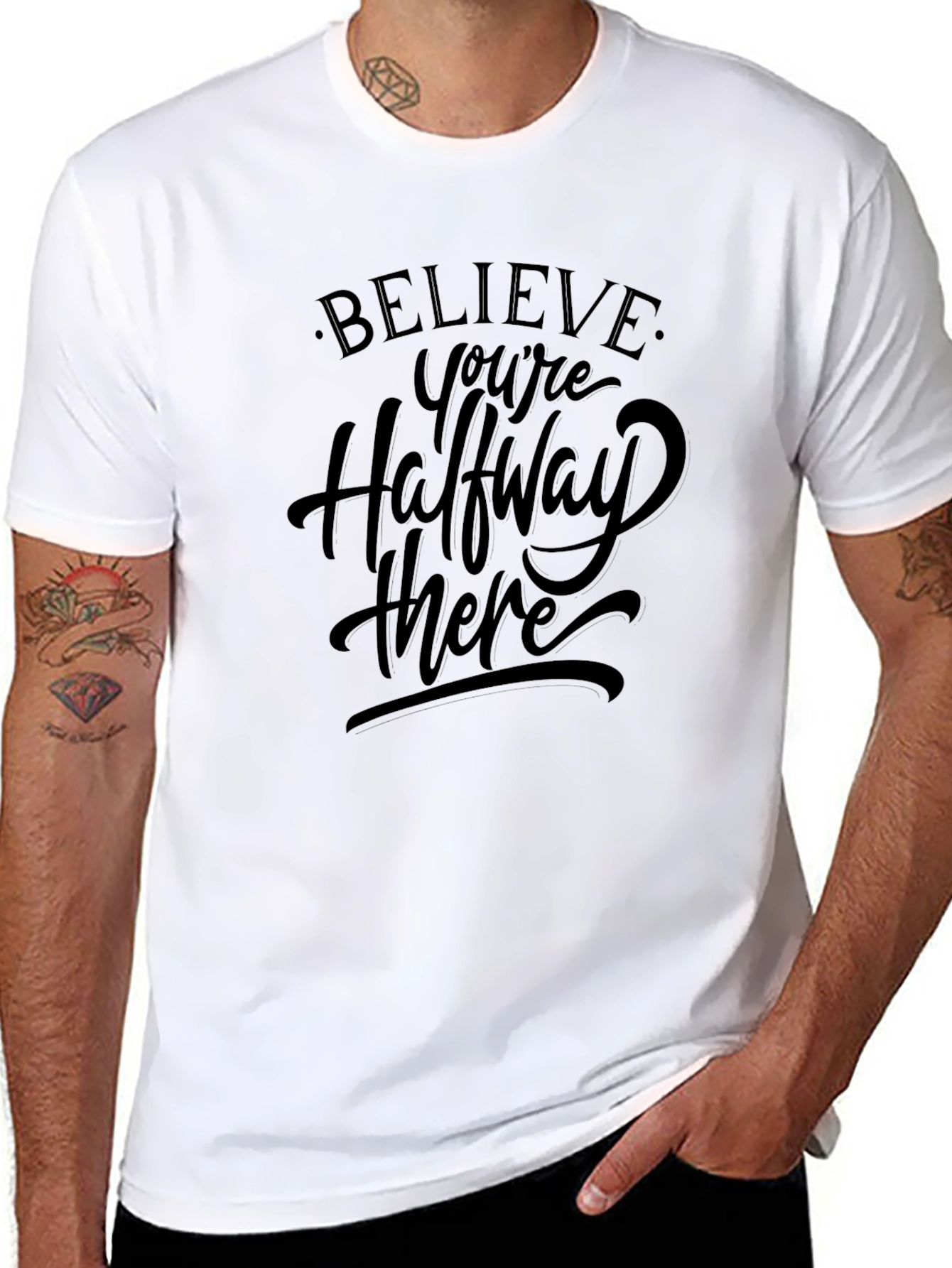 Believe T-Shirt - Halfway There Motivation Tee