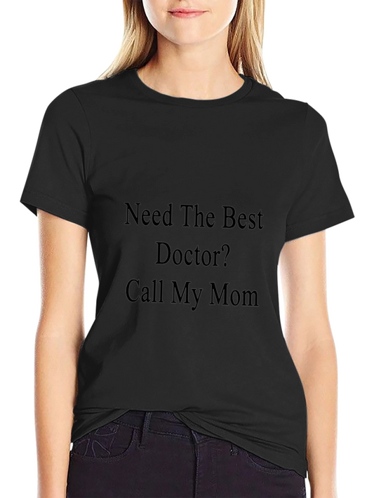 Funny Call My Mom Doctor T-Shirt