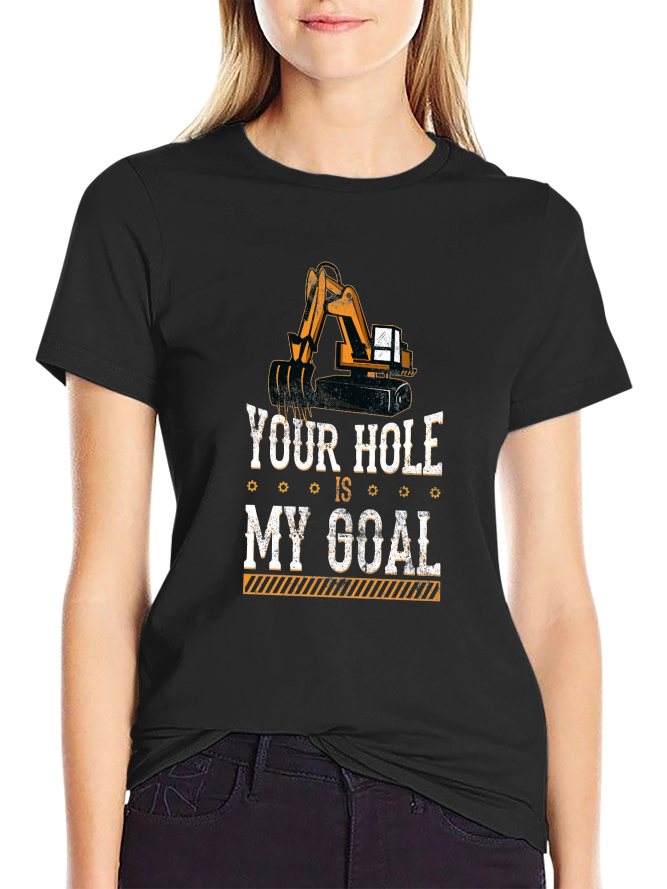 Your Hole Is My Goal Funny Excavator T-Shirt