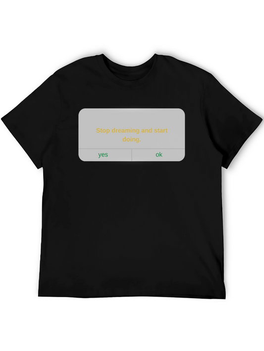 Dreaming Stop Start Doing Black T-Shirt