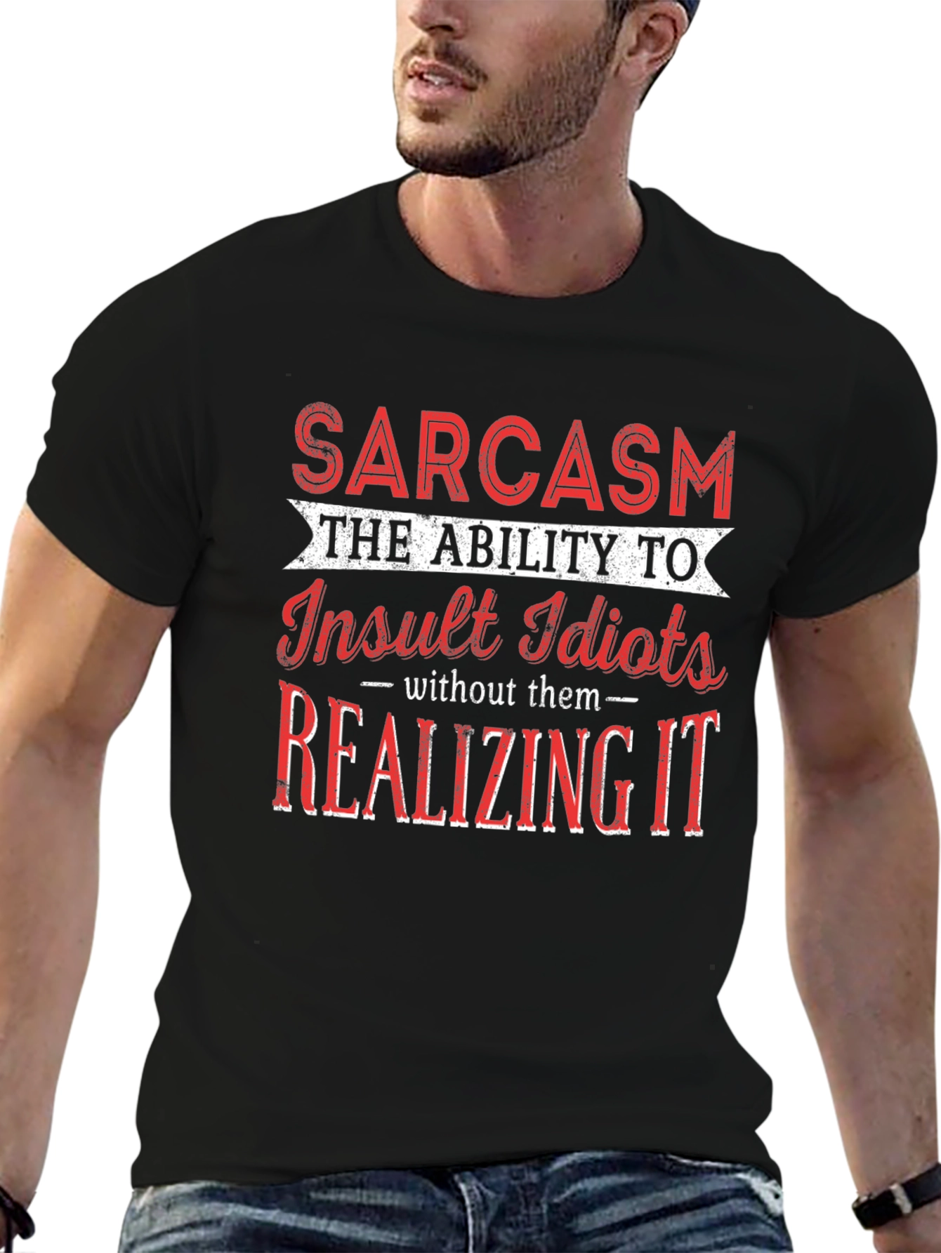 Sarcastic Humor Graphic T-Shirt