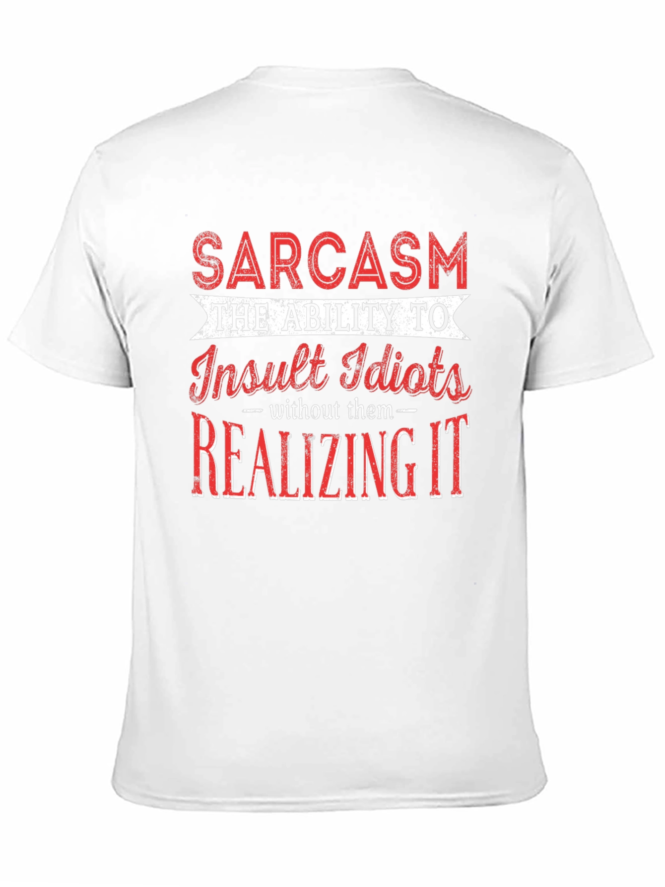Sarcastic Humor Graphic T-Shirt