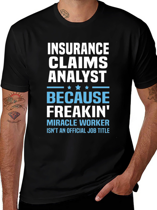 Insurance Claims Analyst T-Shirt - Funny Job Title Tee