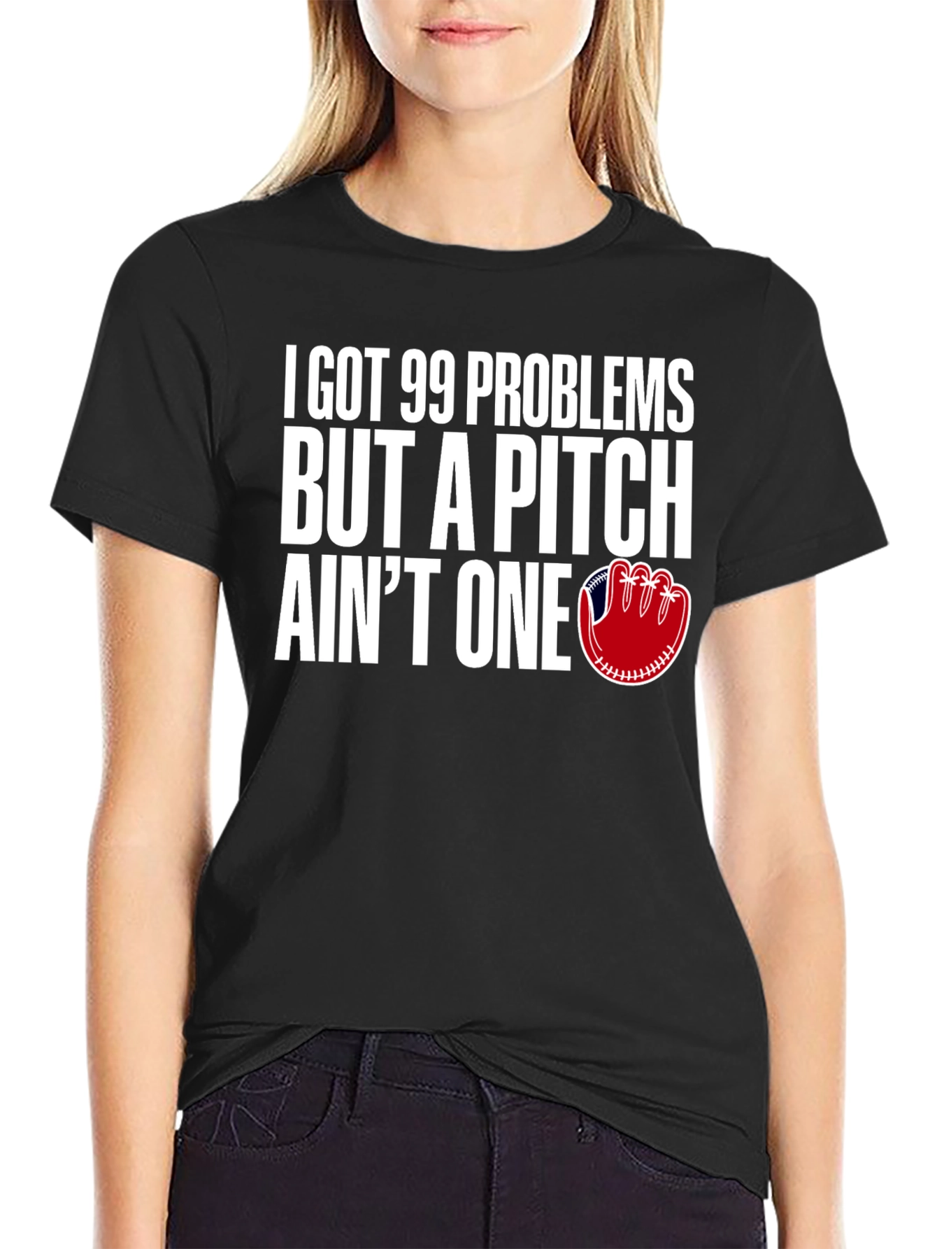 99 Problems Pitch Aint One Baseball T-Shirt