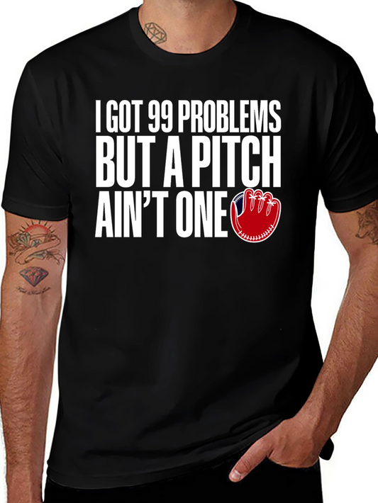 99 Problems Pitch Aint One Baseball T-Shirt