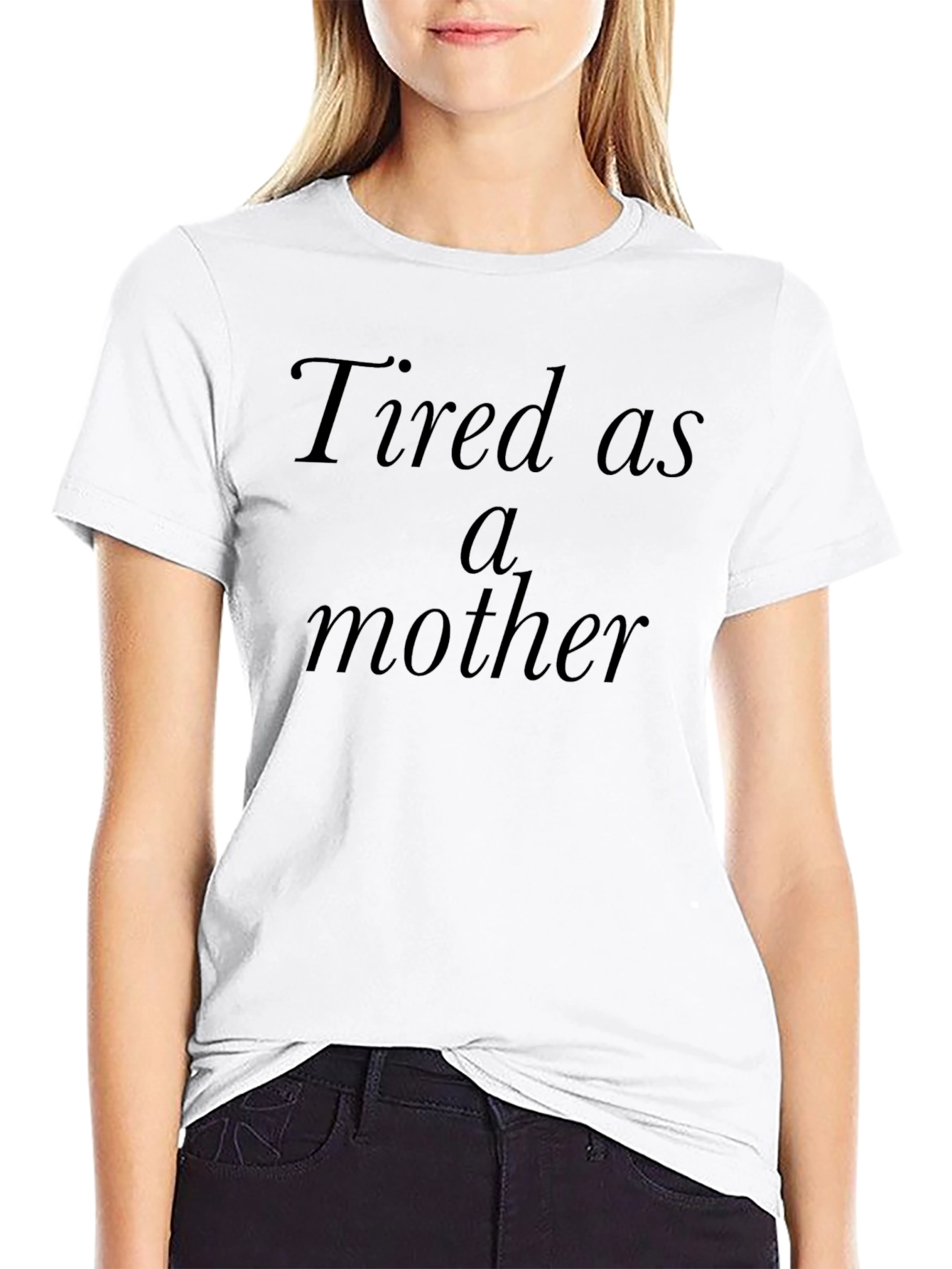 Tired as a Mother Black T-Shirt