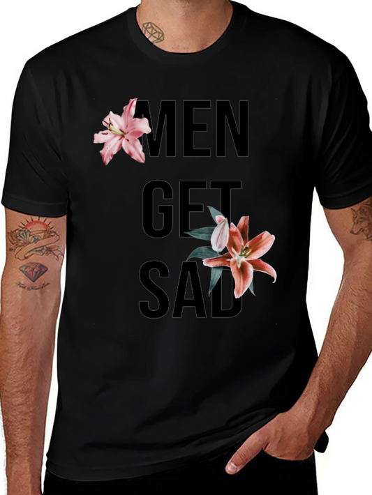 Men Get Sad Floral Black T-Shirt