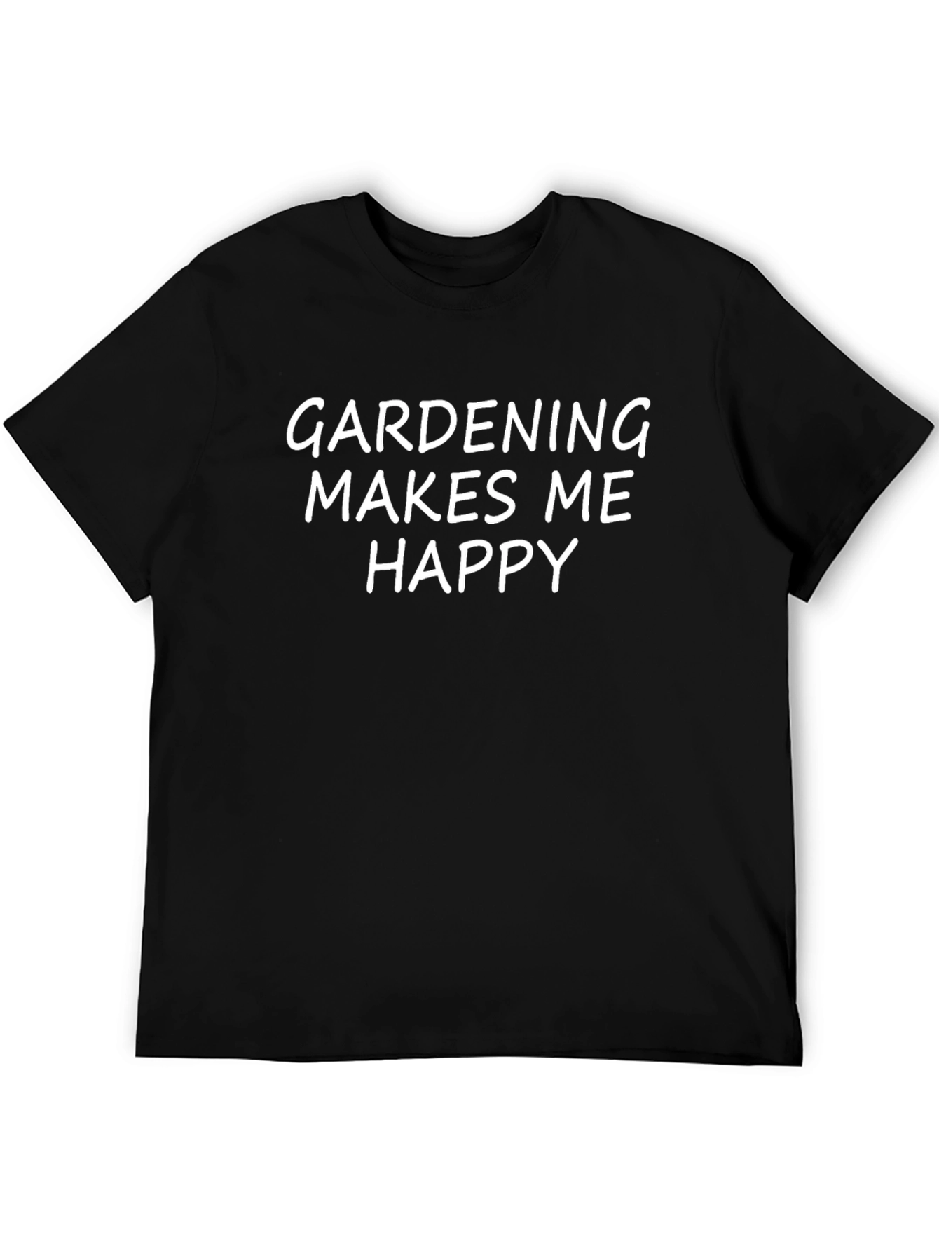 Gardening Makes Me Happy T-Shirt - Black Casual Tee