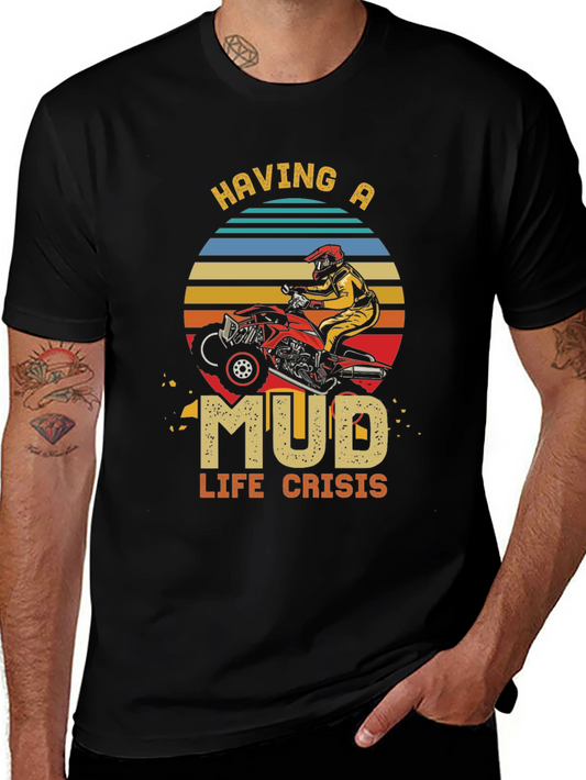 Mud Life Crisis T-Shirt: ATV Rider Tee