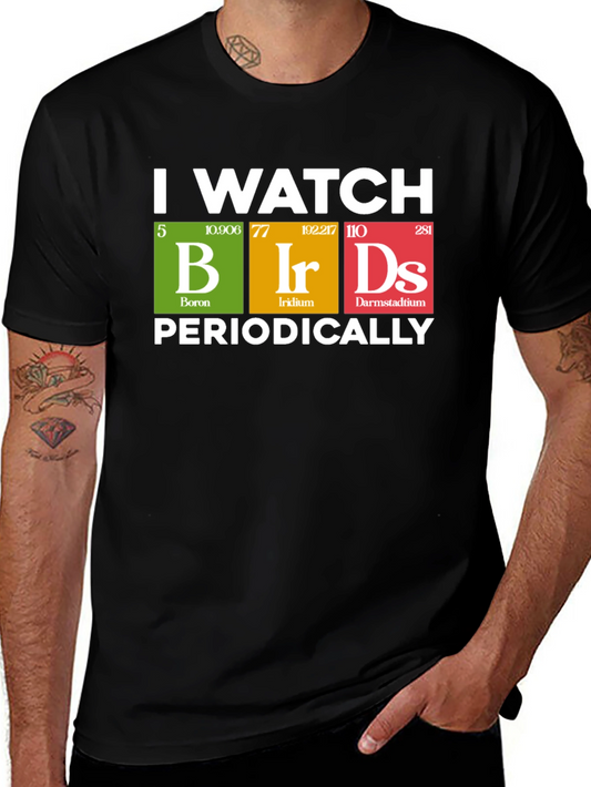 I Watch Birds Periodically T-Shirt