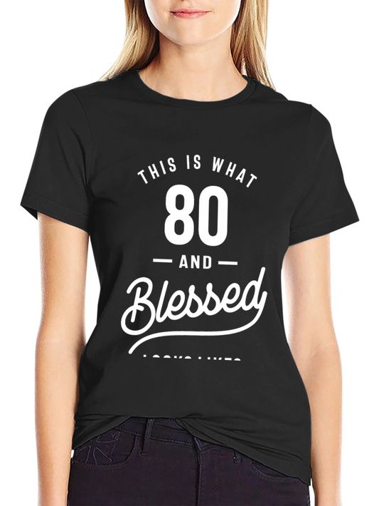 80 and Blessed T-Shirt
