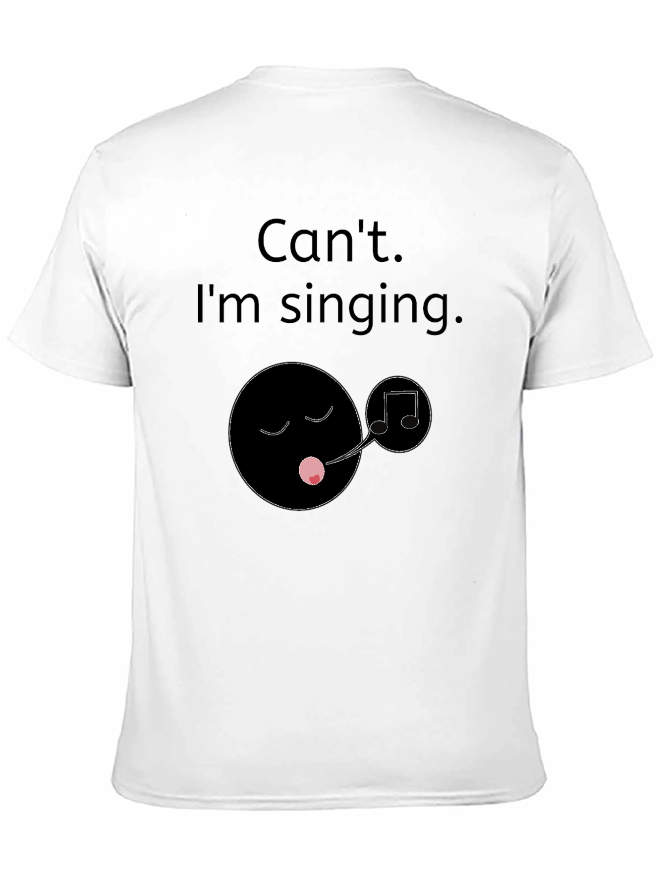 Cant Im Singing T-Shirt
