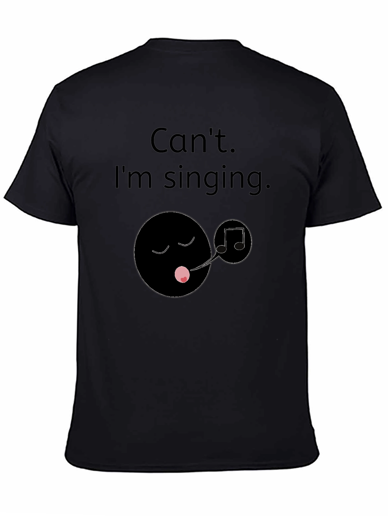 Cant Im Singing T-Shirt