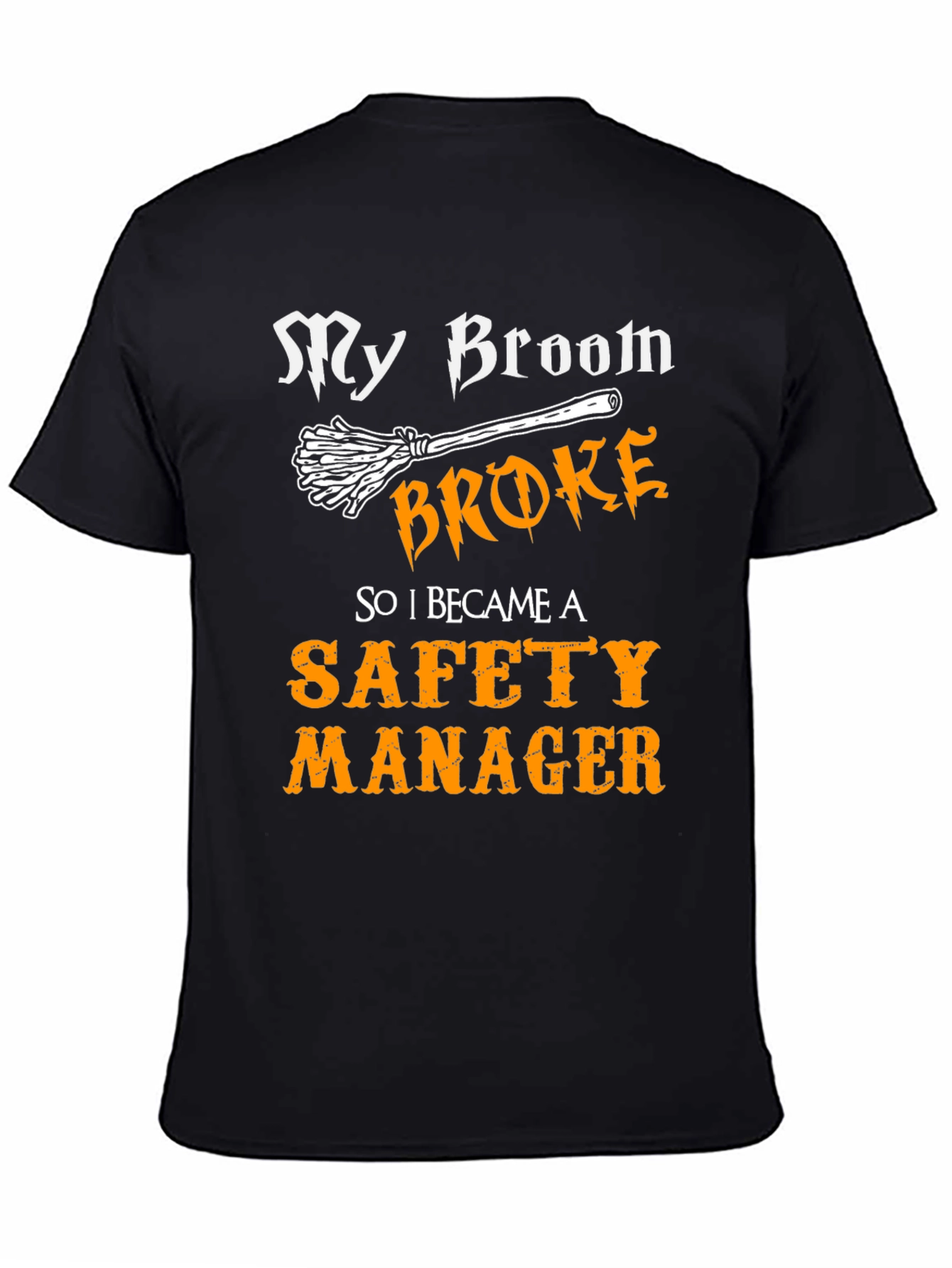 My Broom Broke Safety Manager T-Shirt