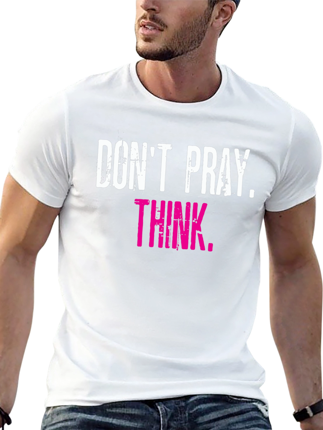 Dont Pray Think Graphic Tee
