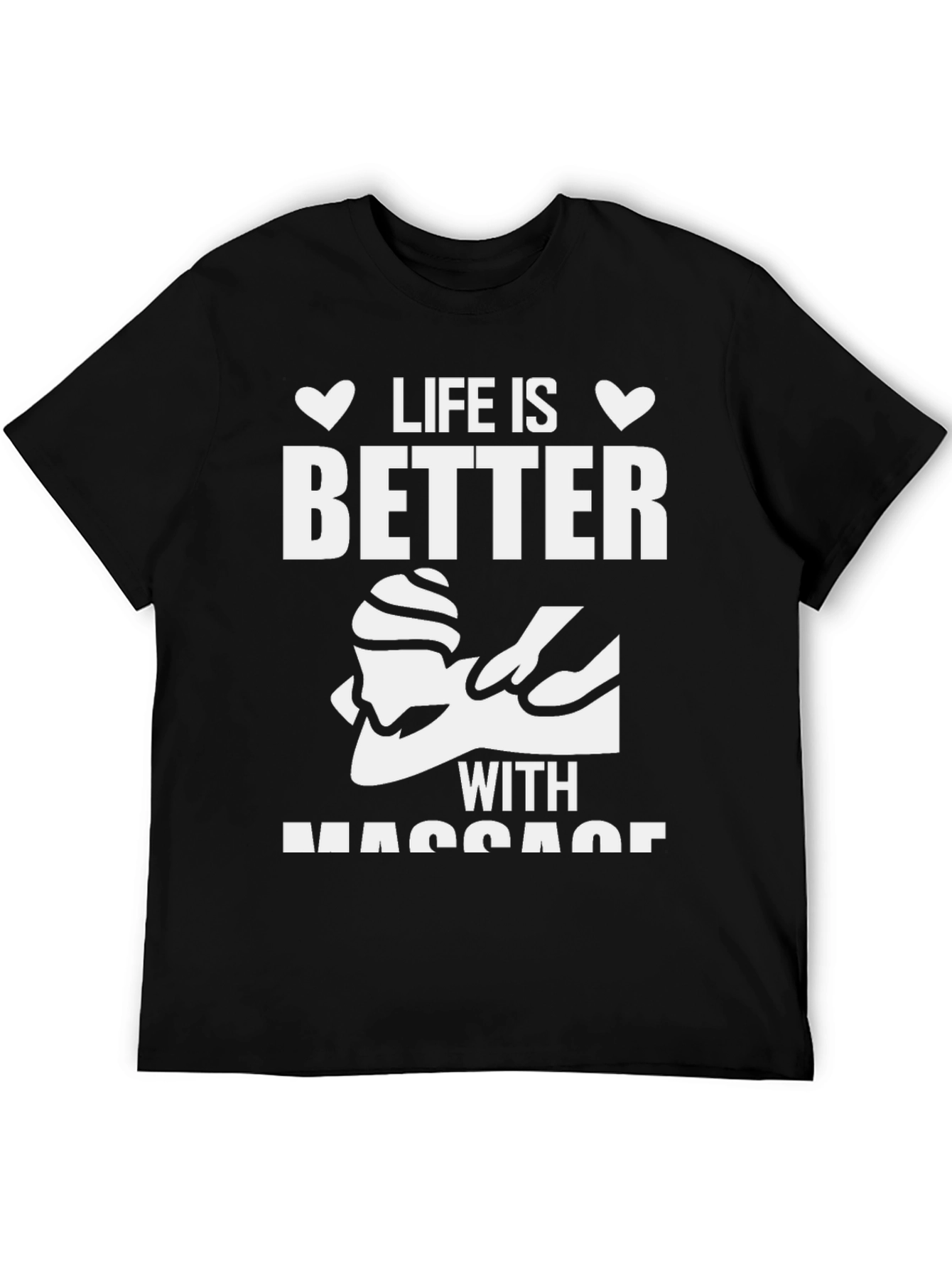 Life Is Better With Massage Black T-Shirt