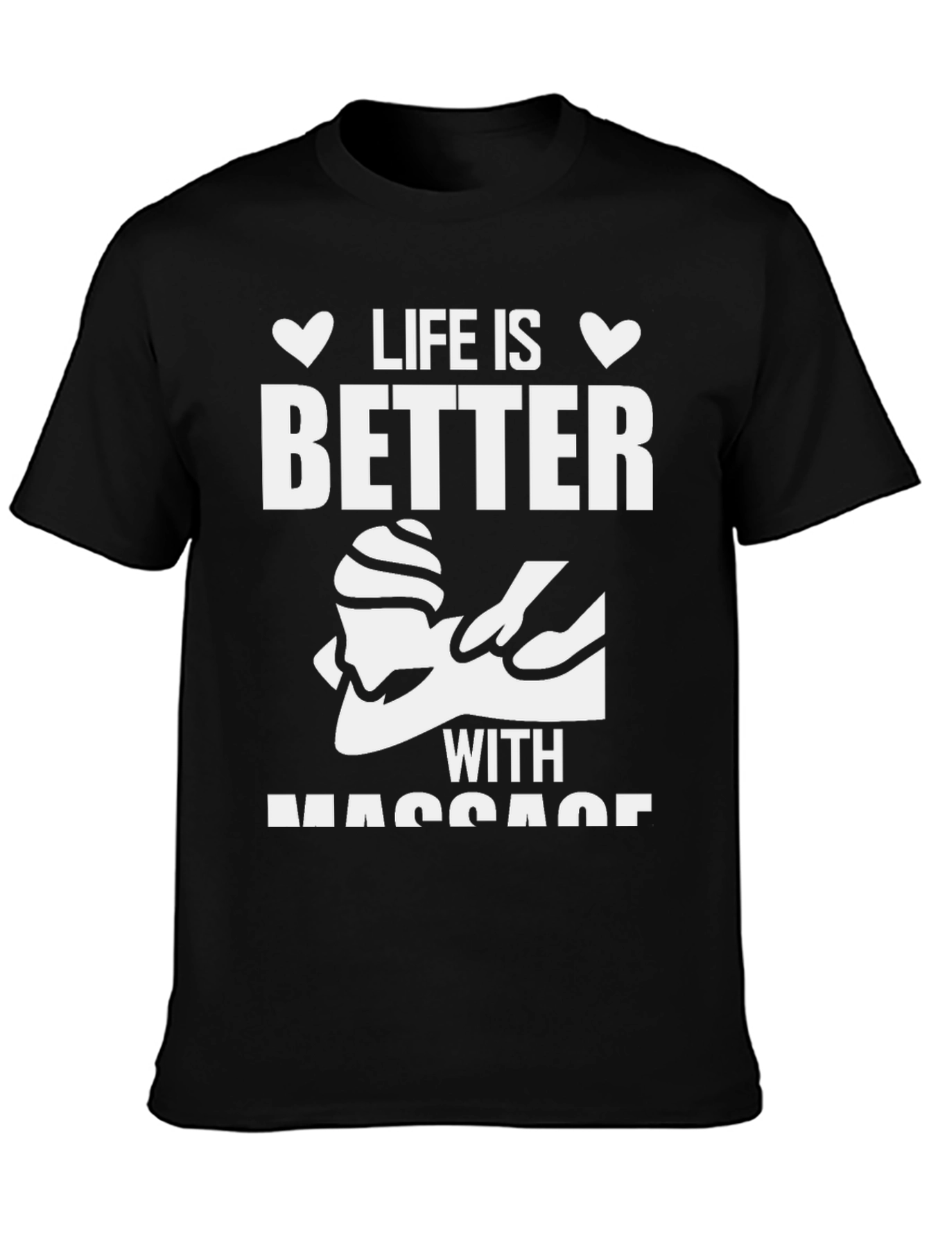 Life Is Better With Massage Black T-Shirt
