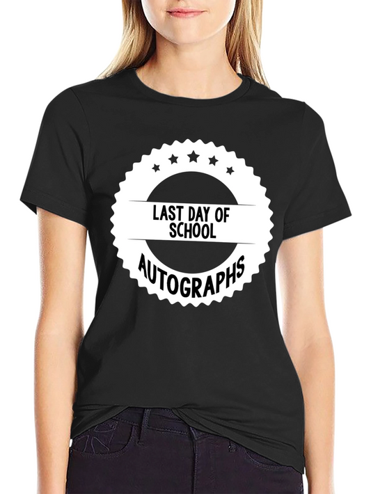 Last Day of School Autographs T-Shirt