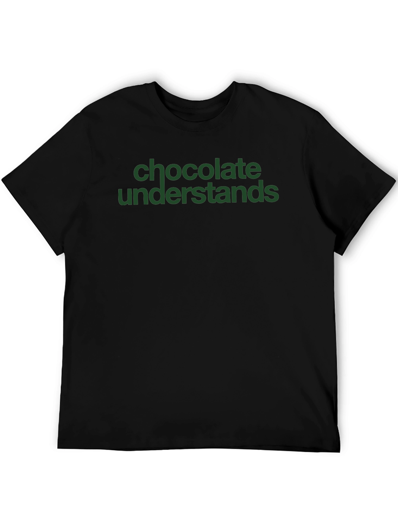 Chocolate Understands Tee - Unisex