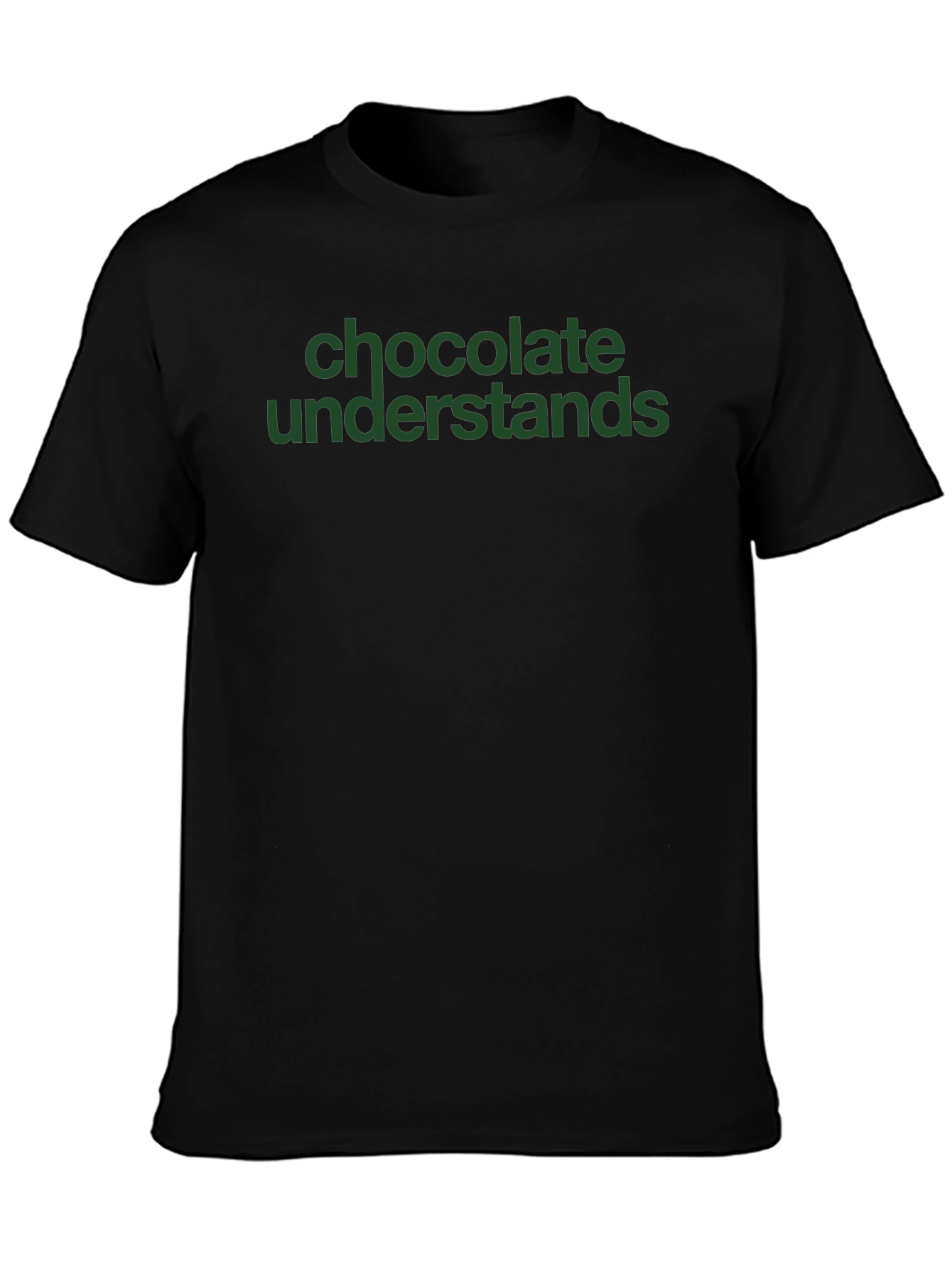 Chocolate Understands Tee - Unisex