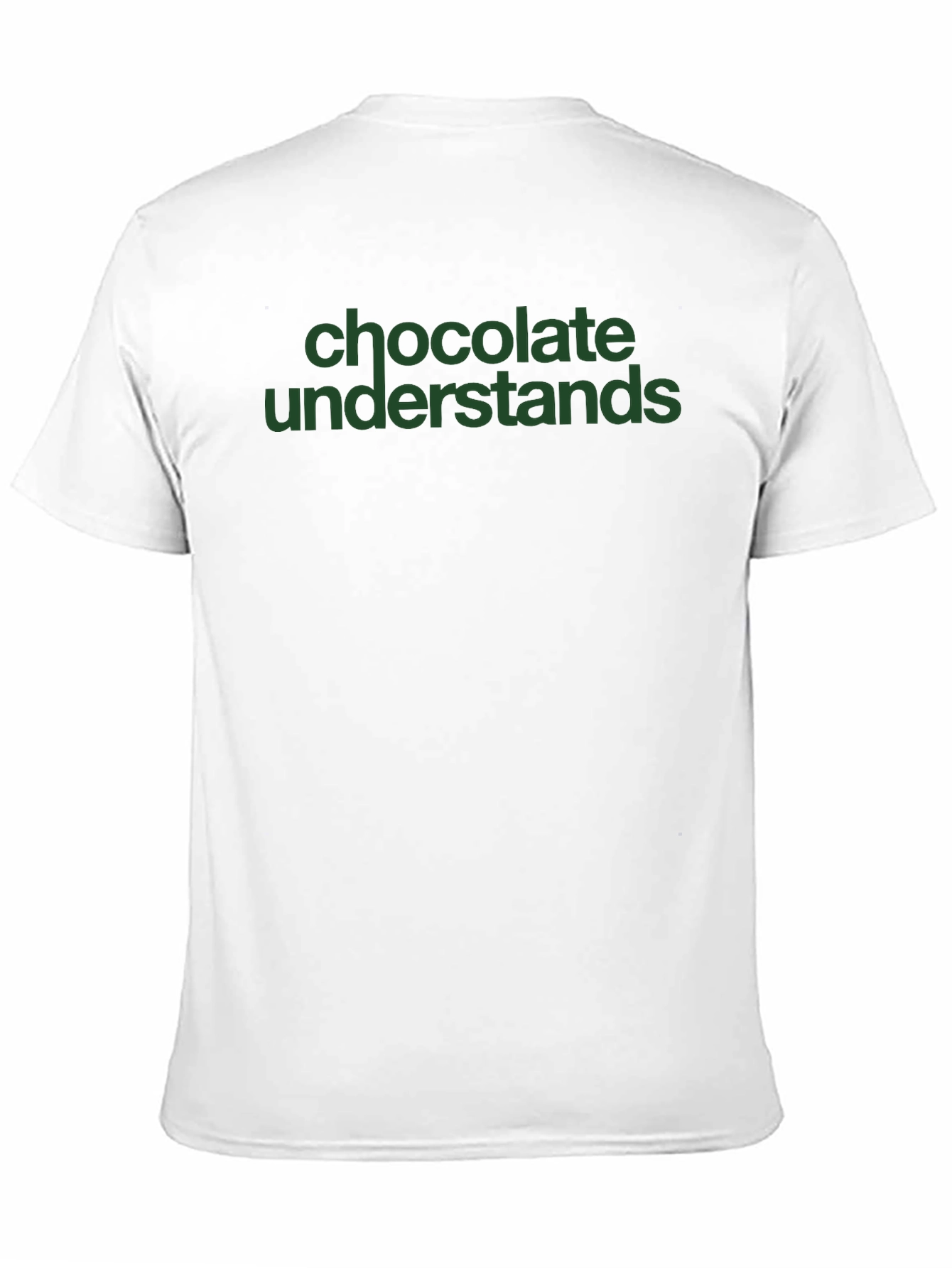 Chocolate Understands Tee - Unisex