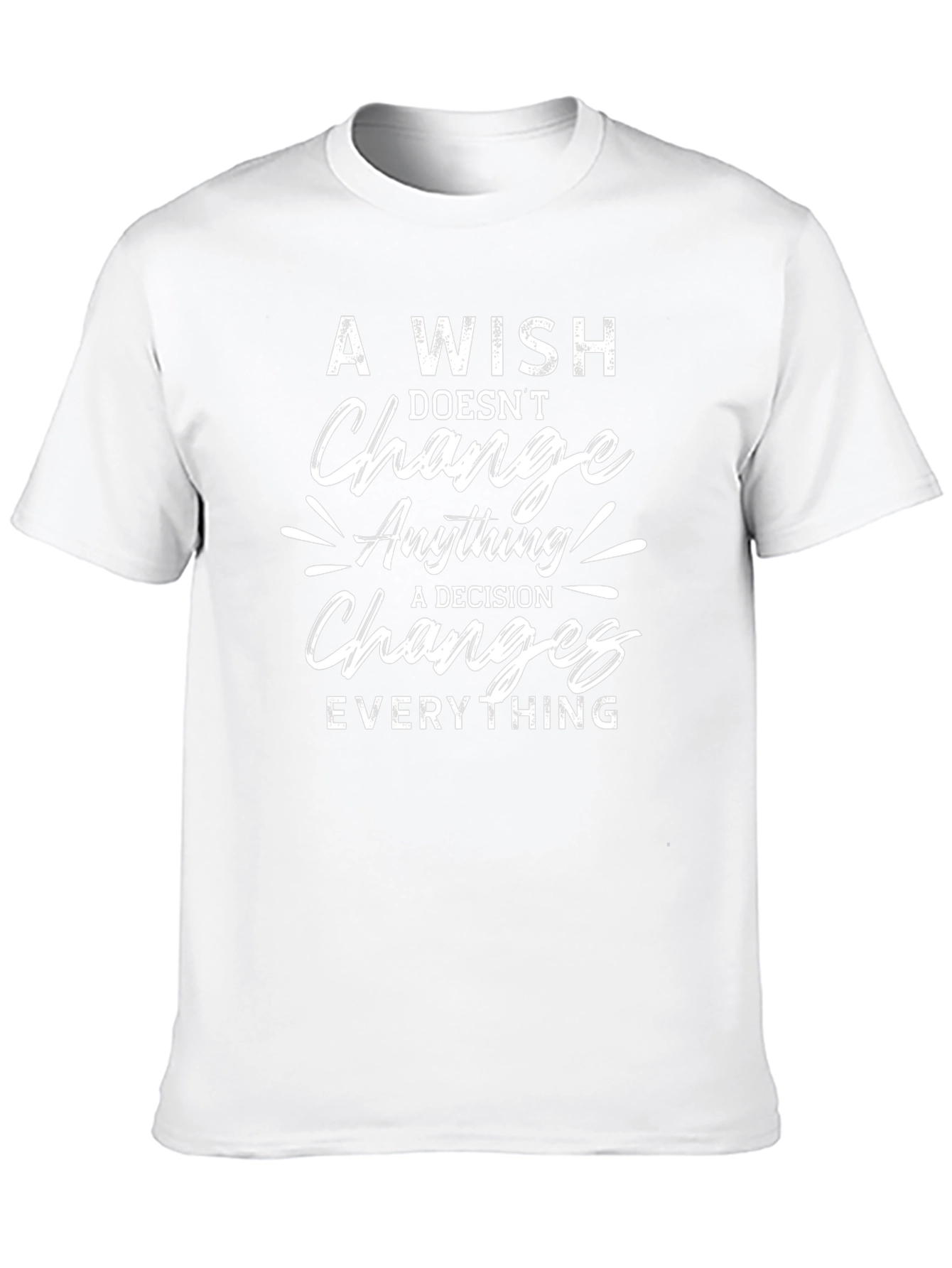 A Wish Doesnt Change T-Shirt
