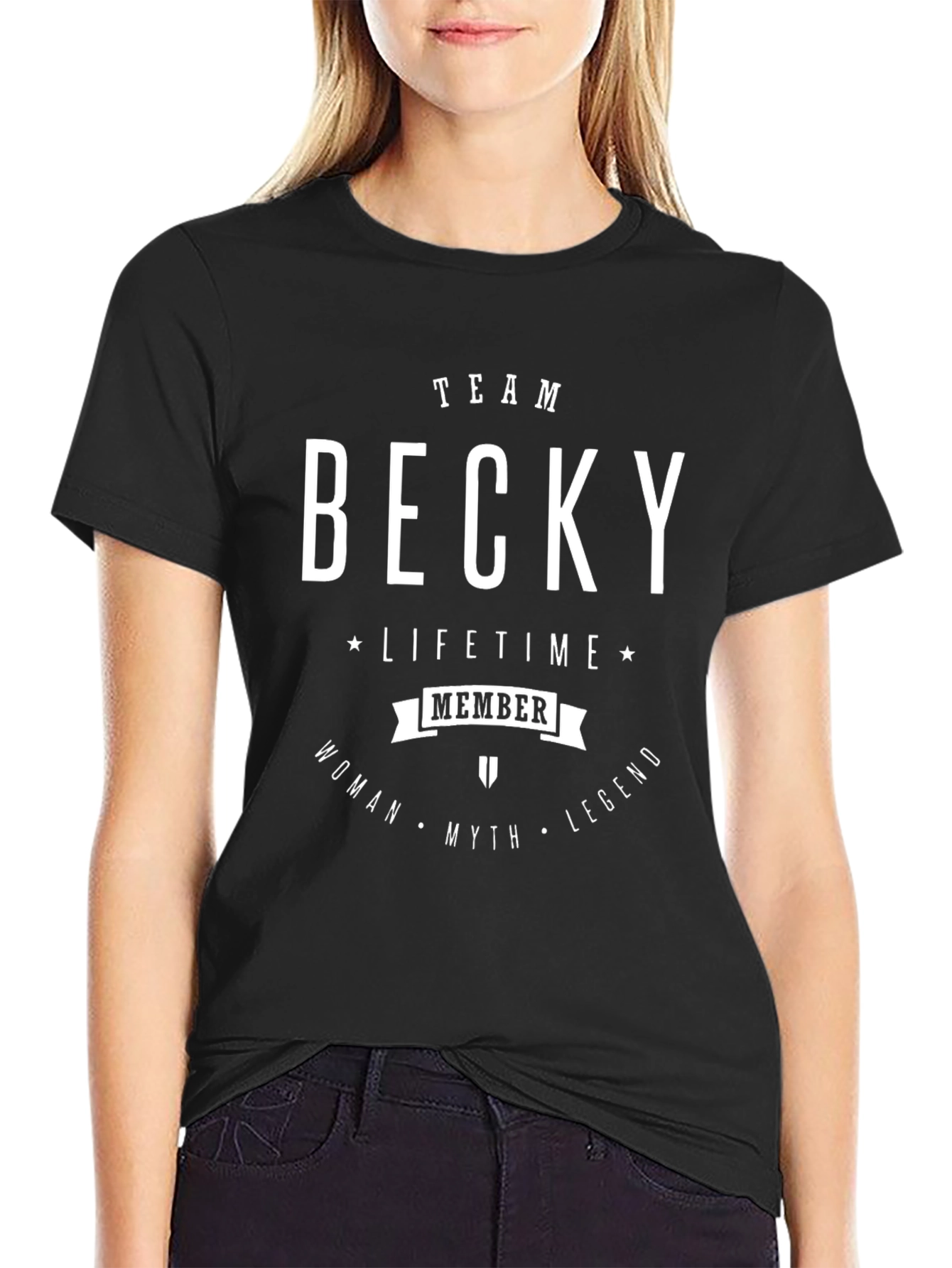 Team Becky T-Shirt: Lifetime Member Woman Myth Legend
