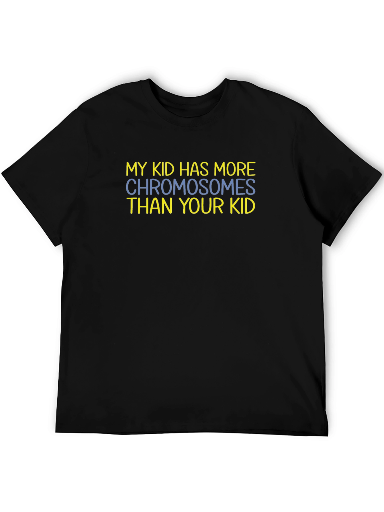 More Chromosomes Graphic T-Shirt