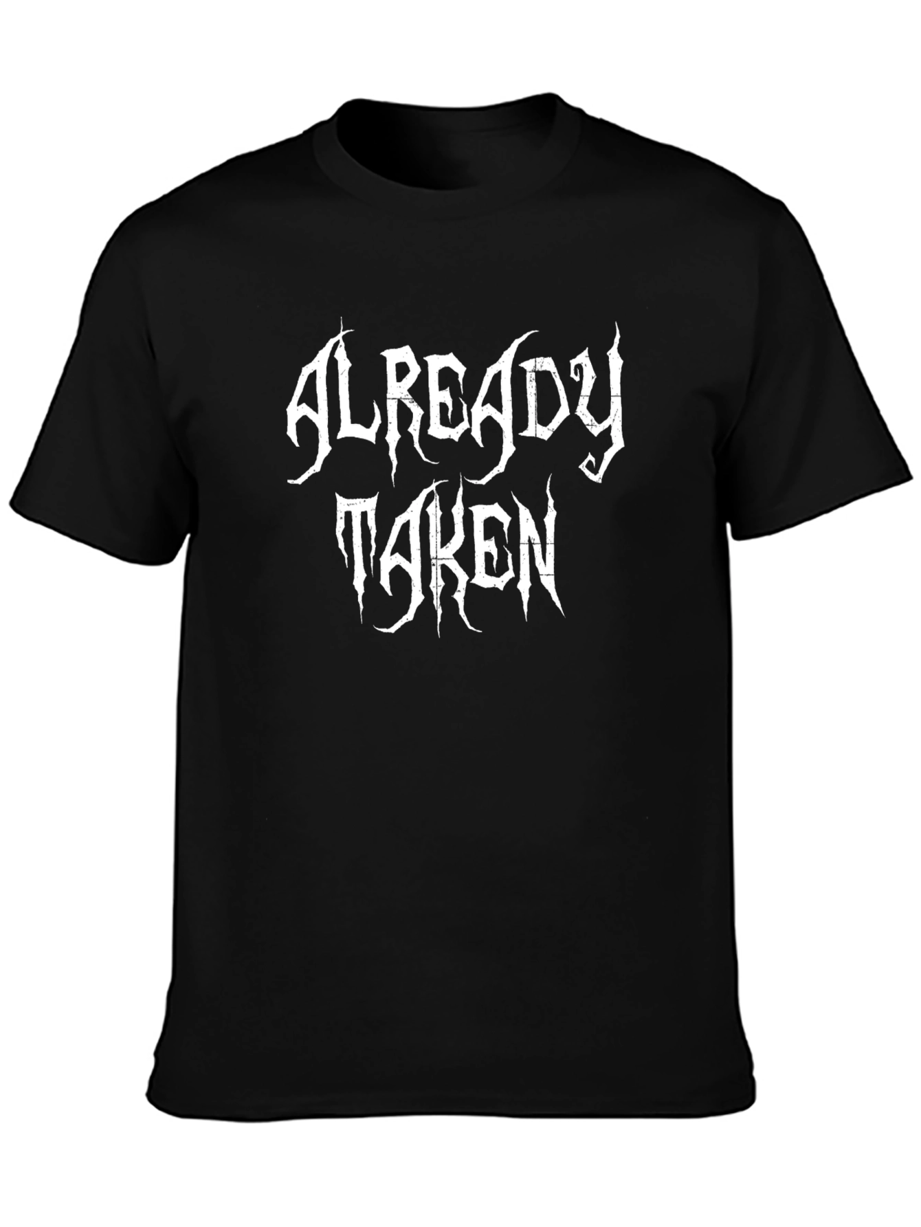 Already Taken Graphic Tee - Edgy Statement Shirt