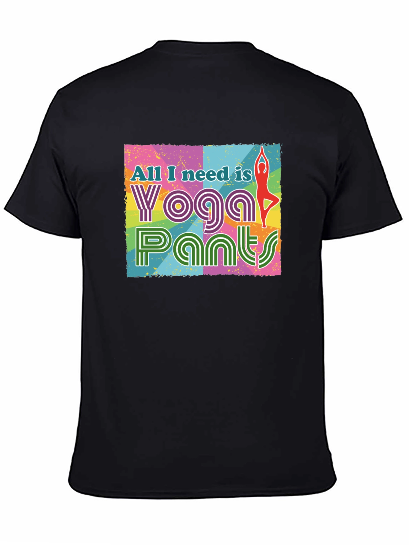 Yoga Pants Graphic Tee - All I Need Is