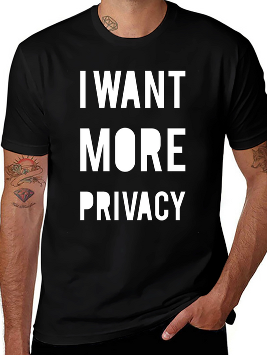 I Want More Privacy Graphic Tee - Black T-Shirt