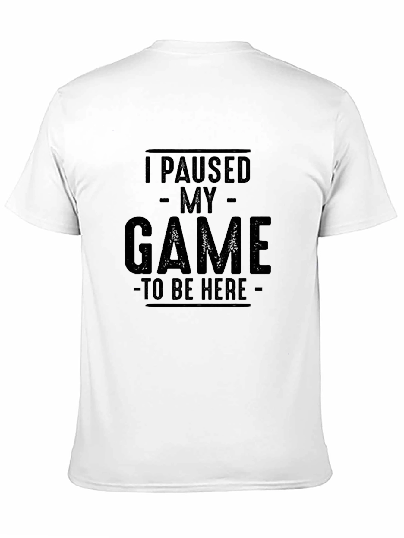 I Paused My Game T-Shirt - Gamer Apparel
