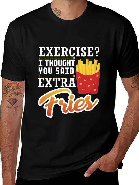 Exercise? Extra Fries Funny Graphic T-Shirt
