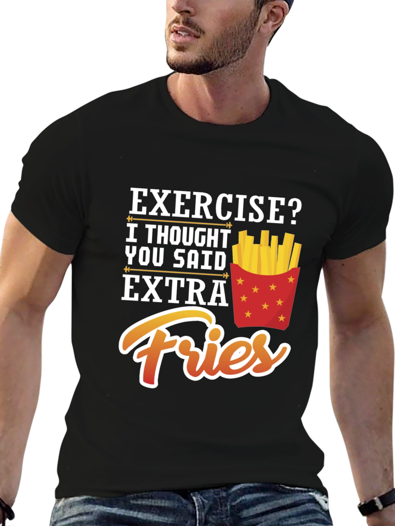 Exercise? Extra Fries Funny Graphic T-Shirt