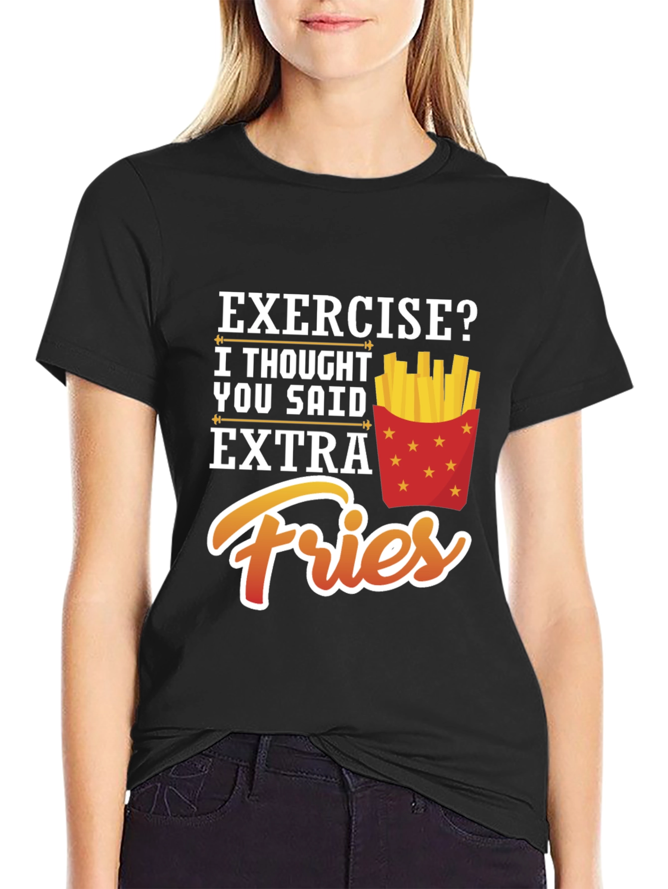 Exercise? Extra Fries Funny Graphic T-Shirt