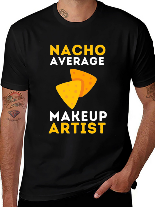 Nacho Average Makeup Artist T-Shirt