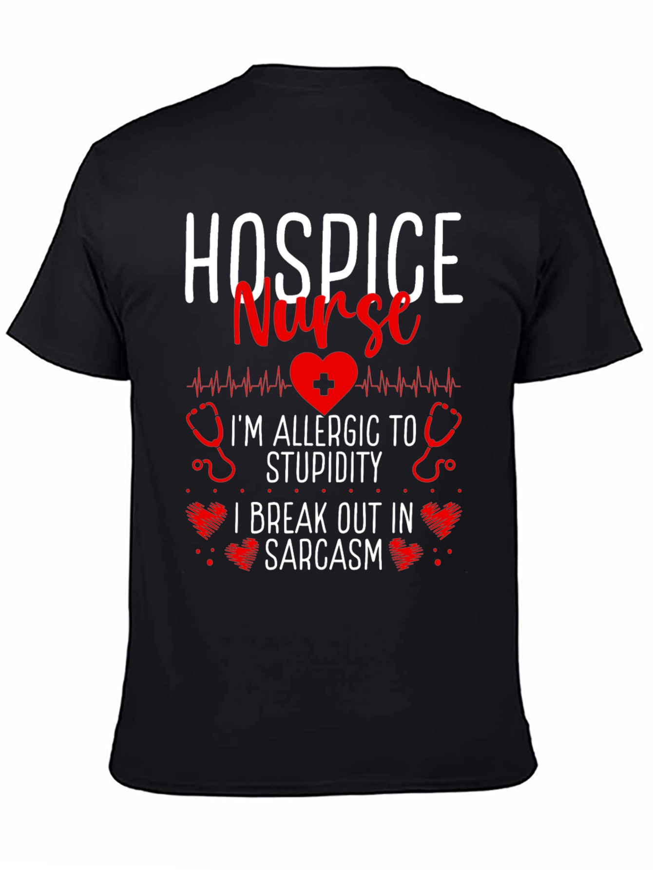 Hospice Nurse Sarcastic Graphic T-Shirt