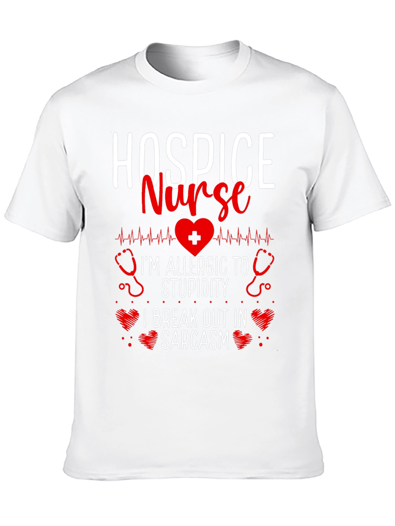 Hospice Nurse Sarcastic Graphic T-Shirt